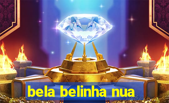 bela belinha nua